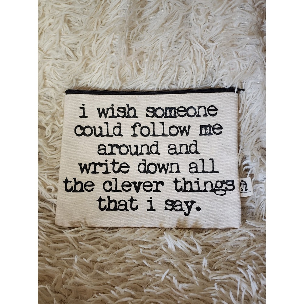 Pamela Barsky Canvas Zipper Pouch I Wish Someone Could Follow Me Quote Bag Cream
